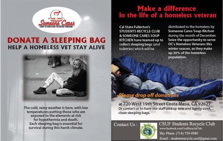 Help us reduce suffering and improve the lives of the very poor by donating sleeping bags and toiletries . Our project hands out hundreds of these items each winter and we always run out. Drop off donations to: California State University, Fullerton MH 426 ( CSUF Anthropology Department )  Contact : Sky Pham : 714-759-0980 Susan Luong : 626-380-5177 Thanks so much for your support!